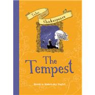 Tales from Shakespeare: The Tempest Retold in Modern Day English