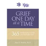 Grief One Day at a Time 365 Meditations to Help You Heal After Loss
