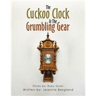 The Cuckoo Clock & the Grumbling Gear
