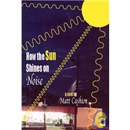 How The Sun Shines On Noise