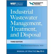Industrial Wastewater Management, Treatment, and Disposal, 3e MOP FD-3