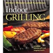 Indoor Grilling : Recipes for Tabletop Grills, and Rangetop Inserts