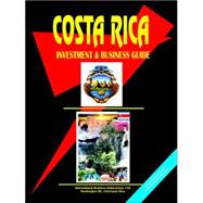 Costa Rica Investment and Business Guide : Export-Import, Investment and Business Opportunities