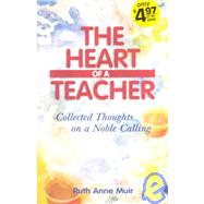 The Heart of a Teacher: Collected Thoughts on a Noble Calling