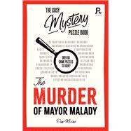 The Murder of Mayor Malady Over 90 crime puzzles to solve!