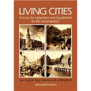 Living Cities? : A Case for Urbanism and Guidelines for Re-Urbanization