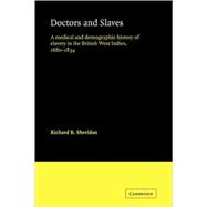 Doctors and Slaves: A Medical and Demographic History of Slavery in the British West Indies, 1680â€“1834