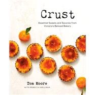 Crust Essential Sweets and Savories from Victoria's Beloved Bakery book cover, ISBN 9780525612384