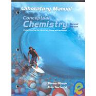 Conceptual Chemistry Understanding Our World of Atoms and Molecules Laboratory Manual