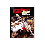 Turkey Hunter's Tool Kit : Shooting Savvy