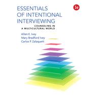 Essentials of Intentional Interviewing: Counseling in a Multicultural World, 3rd Edition