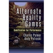Alternate Reality Games: Gamification for Performance