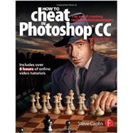 How To Cheat In Photoshop CC: The art of creating realistic photomontages
