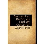 Bertrand Et Raton, Ou L'art De Conspirer