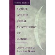 Gender and the Social Construction of Illness