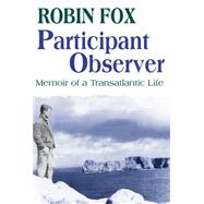 Participant Observer: A Memoir of a Transatlantic Life
