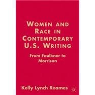 Women and Race in Contemporary U.S. Writing From Faulkner to Morrison