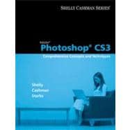 Adobe Photoshop CS3 : Comprehensive Concepts and Techniques
