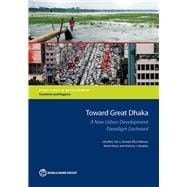 Toward Great Dhaka A New Urban Development Paradigm Eastward