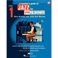 A Teacher's Resource Guide to Jazz for Young People - Volume 1 New Orleans and Jelly Roll Morton