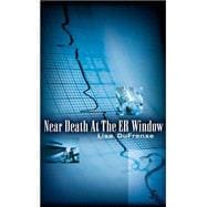 Near Death at the Er Window