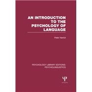 An Introduction to the Psychology of Language (PLE: Psycholinguistics)