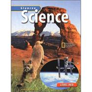 Glencoe Science: Level Red, Student Edition Glencoe Science: Exploring the Life, Earth, and Physical Sciences