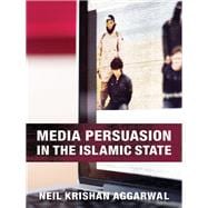Media Persuasion in the Islamic State