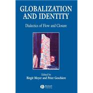 Globalization and Identity Dialectics of Flow and Closure