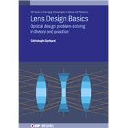 Lens Design Basics Optical Design Problem-Solving in Theory and Practice
