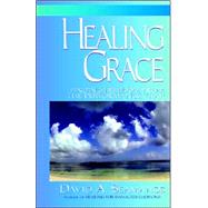 Healing Grace : Finding a Freedom from the Performance Trap