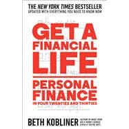Get a Financial Life Personal Finance in Your Twenties and Thirties