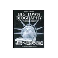 Big Town Biography: Lives and Times of the Century's Classic New Yorkers