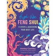 High-Vibe Feng Shui 11 Steps to Achieving Your Best Life