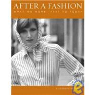 After a Fashion: What We Wore: 1947 to the Present,9781906672386