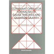 Covariant Operator Formalism of Gauge Theories and Quantum Gravity