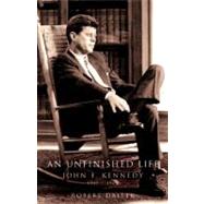Unfinished Life : John F. Kennedy, 1917-1963