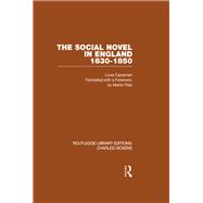 The Social Novel in England 1830-1850 (RLE Dickens): Routledge Library Editions: Charles Dickens Volume 2