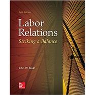 Labor Relations: Striking a Balance 5E