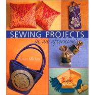 Sewing Projects in an afternoon®