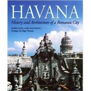 Havana History and Architecture of a Romantic City