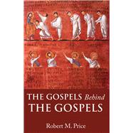 The Gospels Behind the Gospels