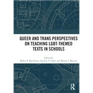 Queer and Trans Perspectives on Teaching Lgbt-themed Texts in Schools