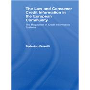 The Law and Consumer Credit Information in the European Community: The Regulation of Credit Information Systems