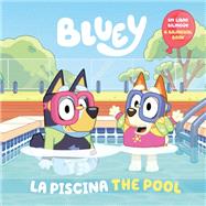 Bluey: The Pool/La piscina (Bilingual English-Spanish Edition) book cover, ISBN 9780593752388