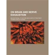 On Brain and Nerve Exhaustion