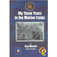 My Three Years in the Marine Corps