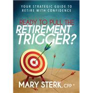Ready to Pull the Retirement Trigger?