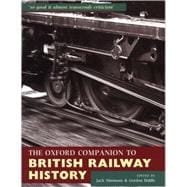The Oxford Companion to British Railway History From 1603 to the 1990s