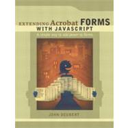 Extending Acrobat Forms with Javascript,9780321172389